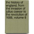 The History Of England, From The Invasion Of Julius Caesar To The Revolution Of 1688, Volume 8