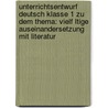 Unterrichtsentwurf Deutsch Klasse 1 Zu Dem Thema: Vielf Ltige Auseinandersetzung Mit Literatur door Anonym