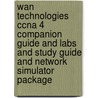 Wan Technologies Ccna 4 Companion Guide And Labs And Study Guide And Network Simulator Package door Boson Software