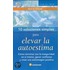 10 soluciones simples para desarrollar la autoestima / 10 Simple Solutions to build Self Esteem