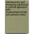Adolescence And Emerging Adulthood: A Cultural Approach With Mydevelopmentlab And Pearson Etext