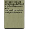 Adolescence And Emerging Adulthood: A Cultural Approach With Mydevelopmentlab And Pearson Etext door Jeffrey Jensen Arnett