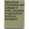 Agricultural Universities And Colleges In India: University Of Agricultural Sciences, Bangalore by Source Wikipedia
