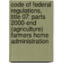 Code of Federal Regulations, Title 07: Parts 2000-end (Agriculture) Farmers Home Administration