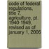 Code Of Federal Regulations, Title 7, Agriculture, Pt. 1940-1949, Revised As Of January 1, 2006