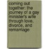 Coming Out Together: The Journey Of A Gay Minister's Wife Through Love, Divorce, And Remarriage