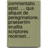 Commentatio Epist. ... Qua Aliquot De Peregrinatione, Praesertim Erudita Scriptores Recenset... by David B. Breskott