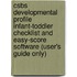 Csbs Developmental Profile Infant-Toddler Checklist and Easy-Score Software (User's Guide Only)