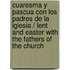 Cuaresma y Pascua con los padres de la Iglesia / Lent and Easter With the Fathers of the Church