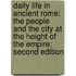 Daily Life In Ancient Rome: The People And The City At The Height Of The Empire; Second Edition
