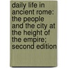 Daily Life In Ancient Rome: The People And The City At The Height Of The Empire; Second Edition door J�r�me Carcopino
