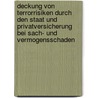 Deckung Von Terrorrisiken Durch Den Staat Und Privatversicherung Bei Sach- Und Vermogensschaden door Alexander Schulte-Silberkuhl