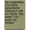 Der Augenblick Und Seine Sprachliche Fassung In Der Erz Hlung "Das Aleph" Von Jorge Luis Borges by Christina Terberl