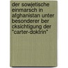 Der Sowjetische Einmarsch In Afghanistan Unter Besonderer Ber Cksichtigung Der "Carter-Doktrin" door Anna Wengel
