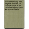 Die Verwendung Des Begriffs Ventiure" In Hartmann Von Aues Mittelhochdeutschem Versroman Iwein" door Stefanie Udema