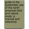 Guide To The Systematic Use Of The North American Bird And Nature Study; A Manual And Reference by Harold Brough Shinn