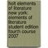Holt Elements Of Literature New York: Elements Of Literature Student Edition Fourth Course 2007
