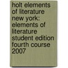 Holt Elements Of Literature New York: Elements Of Literature Student Edition Fourth Course 2007 door Henry A. Beers