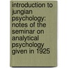 Introduction To Jungian Psychology: Notes Of The Seminar On Analytical Psychology Given In 1925 door Carl Gustaf Jung