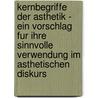 Kernbegriffe Der Asthetik - Ein Vorschlag Fur Ihre Sinnvolle Verwendung Im Asthetischen Diskurs by Wolfgang Ruttkowski