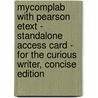 Mycomplab With Pearson Etext - Standalone Access Card - For The Curious Writer, Concise Edition by Bruce Ballenger