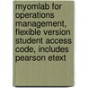 Myomlab For Operations Management, Flexible Version Student Access Code, Includes Pearson Etext door Jay Heizer