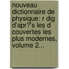 Nouveau Dictionnaire De Physique: R Dig D'Apr?'s Les D Couvertes Les Plus Modernes, Volume 2... door Antoine Libes