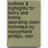 Outlines & Highlights For Berry And Kohns Operating Room Technique By Nancymarie Phillips, Isbn