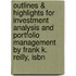 Outlines & Highlights For Investment Analysis And Portfolio Management By Frank K. Reilly, Isbn