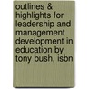 Outlines & Highlights For Leadership And Management Development In Education By Tony Bush, Isbn door Cram101 Textbook Reviews