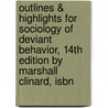 Outlines & Highlights For Sociology Of Deviant Behavior, 14th Edition By Marshall Clinard, Isbn door Cram101 Textbook Reviews