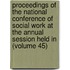 Proceedings Of The National Conference Of Social Work At The Annual Session Held In (Volume 45)