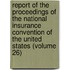 Report Of The Proceedings Of The National Insurance Convention Of The United States (Volume 26)
