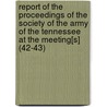 Report Of The Proceedings Of The Society Of The Army Of The Tennessee At The Meeting[S] (42-43) door Society of the Army of the Tennessee