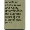 Reports Of Cases In Law And Equity, Determined In The Supreme Court Of The State Of Iowa (V. 4) door Iowa Supreme Court