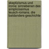 Skeptizismus Und Ironie: Sinnebenen Des Simplicissimus Teusch-Romans. Die Baldanders-Geschichte door Lutz Benseler
