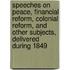 Speeches On Peace, Financial Reform, Colonial Reform, And Other Subjects, Delivered During 1849