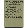 The Development Of Swedish And Keynesian Macroeconomic Theory And Its Impact On Economic Policy door Erik Filip Lundberg