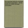 The Exercise Book For Chinese Simplified Characters - Stroke Orders For 2000 Chinese Characters door Melanie Schmidt (Ph.D)