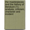 The Masterpieces And The History Of Literature (1); Analysis, Criticism, Character And Incident door Julian Hawthorne