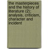 The Masterpieces And The History Of Literature (2); Analysis, Criticism, Character And Incident door Julian Hawthorne