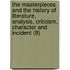 The Masterpieces And The History Of Literature, Analysis, Criticism, Character And Incident (8)