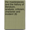 The Masterpieces And The History Of Literature, Analysis, Criticism, Character And Incident (8) by Julian Hawthorne