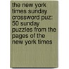 The New York Times Sunday Crossword Puz: 50 Sunday Puzzles From The Pages Of The New York Times door The New York Times