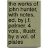 The Works Of John Hunter, With Notes, Ed. By J.F. Palmer. 4 Vols., Illustr. By A Vol. Of Plates