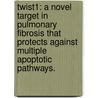 Twist1: A Novel Target In Pulmonary Fibrosis That Protects Against Multiple Apoptotic Pathways. door Robert Ston Bridges