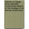 Vilparis Ou Lotage Dune Eternelle Controverse/Vilparis or the Hostage of an Eternal Controversy door Louis Brunel Brutus