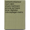 Wellenfrontsensor Nach Dem Shack-Hartmann Prinzip Auf Basis Einer Digitalen Mikrospiegel-Matrix door Karl Vielhaber