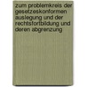 Zum Problemkreis Der Gesetzeskonformen Auslegung Und Der Rechtsfortbildung Und Deren Abgrenzung door Mark-Oliver Scholz