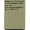 Analyse Der Wirkung Des E-Procurement Auf Best Nde Und Prozessgeschwindigkeit Einer Supply Chain door Doris Herget